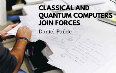 Daniel Faílde - Classical and quantum computers join forces